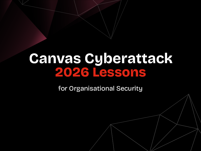 Canvas Cyberattack 2026 Lessons for Organisational Security